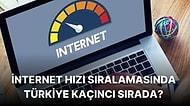 Dünyanın En Hızlı İnternetine Sahip Ülkeleri Açıklandı! Türkiye Bir Basamak Yükselse de İlk Yüzde Yer Bulamadı