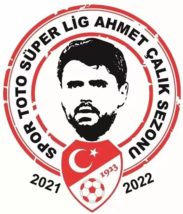 Ancak geçen sezon geçirdiği trafik kazası nedeniyle hayatını kaybeden Konyasporlu Ahmet Çalık anısına Süper Lig'de 2021-2022 sezonunun ismi "Ahmet Çalık Sezonu" oldu.