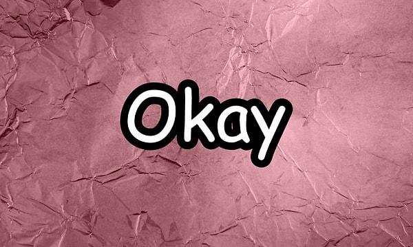Okay!