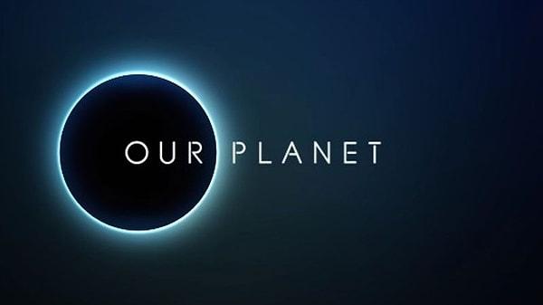 7. Our Planet (2019)