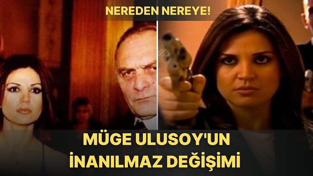 Laz Ziya'nın Kızı 'Meral'e Hayat Veren Müge Ulusoy Yıllar İçindeki Değişimiyle Herkesi Kendine Hayran Bıraktı