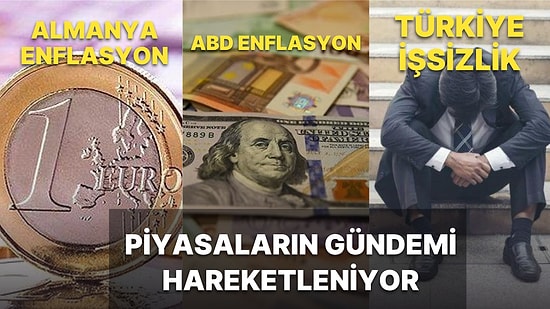 Piyasaların Gündeminde Enflasyon Öne Çıkarken İçerde İşsizlik İzlenecek: ABD'den Gelecek Veriler Yön Çizecek