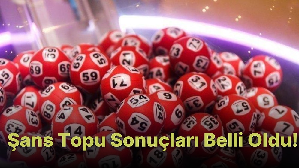 Şans Topu Sonuçları Açıklandı! İşte 10 Ağustos Çarşamba Şans Topu Sonuçları ve Kazandıran Numaralar