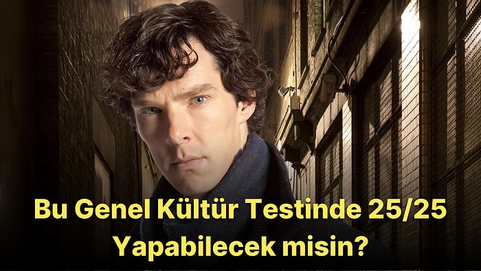 Bu Genel Kültür Testinde Sadece Dahiler 25/25 Yapabilecek!