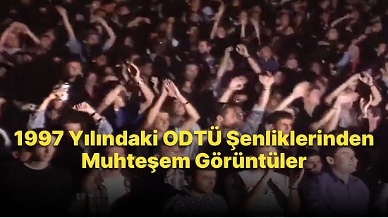 1997 ODTÜ Şenliklerinde Yüzlerce Öğrencinin Hep Bir Ağızdan 'Bu Aşk Fazla Bana'yı Söyledikleri Efsane Anlar