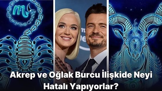 Romantik İlişkide İki Baskın Karakter Olan Akrep Burcu ve Oğlak Burcu Uyumlu mudur?