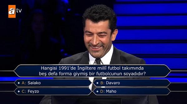 O yarışmacıya "Hangisi 1991'de İngiltere milli futbol takımında beş defa forma giymiş bir futbolcunun soyadıdır?" sorusu soruldu.