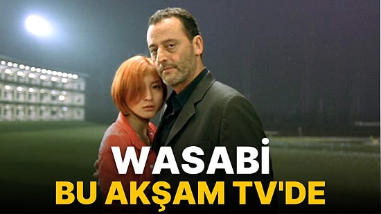 Wasabi Filmi Konusu Nedir? Wasabi Filmi Oyuncuları Kimlerdir?