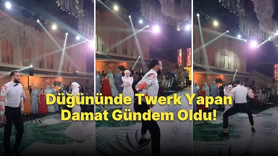 Düğünde Çalan Müziklerin Ritmine Kapılarak Twerk Yapan Damadın Viral Olan Görüntüleri