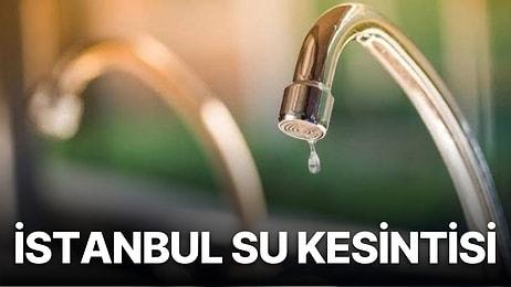 15 Ağustos Pazartesi İstanbul Planlı Su Kesintisi Listesi: Hangi İlçelerde Su Kesintisi Olacak?