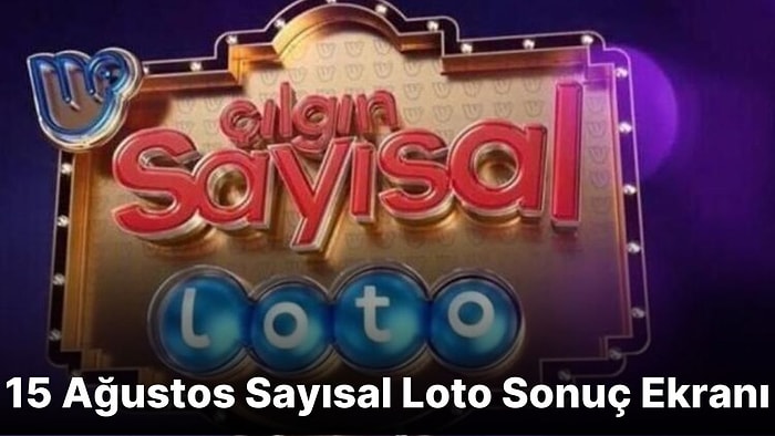 Sayısal Loto Sonuçları Açıklandı! İşte 15 Ağustos Sayısal Loto Sonuç Ekranı ve Kazandıran Numaralar