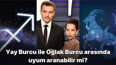 Özgürlüğüne Düşkün Yay Burcu ile Sorumluluk Sahibi Oğlak Burcu İlişkisi Nasıldır?