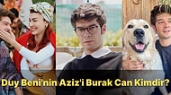 Duy Beni Dizisinin Aziz'i Yakışıklı Oyuncu Burak Can'ı Yakından Tanıyoruz!