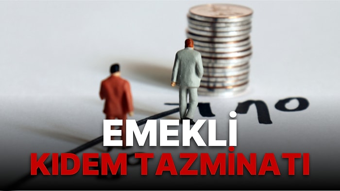 Emekli Kıdem Tazminatı Rehberi: Emekli Çalışan Tazminat Alabilir mi? Emekli Kıdem Tazminatı Şartları Neler?