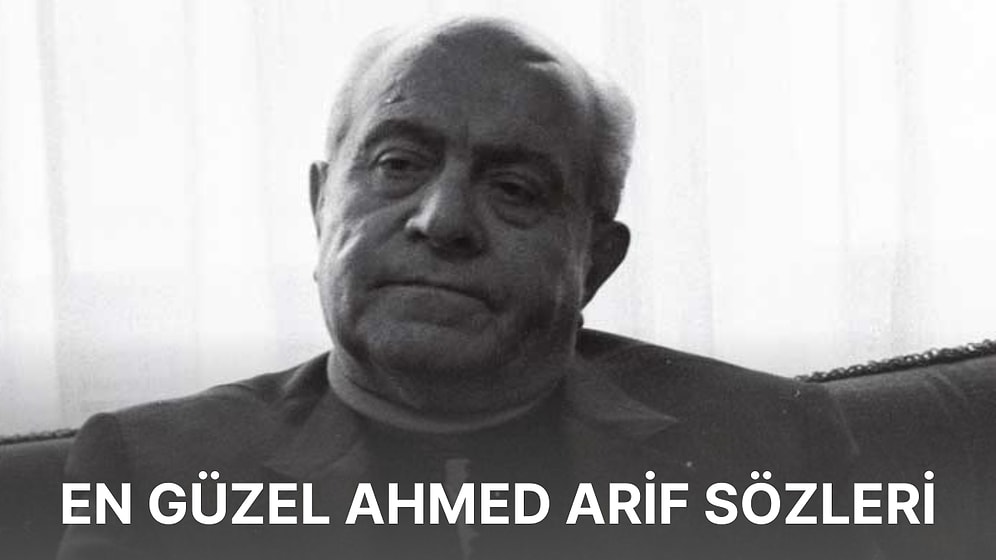 En Güzel Ahmed Arif Sözleri: Başarılı Şair Ahmed Arif'ten Aşka Dair Söz ve Alıntılar