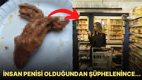 Marketten Aldığı Etin İnsan Penisi Olduğunu İddia Eden Kadının Akıllara Durgunluk Veren Hikayesi