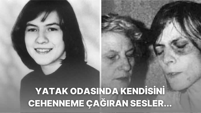 Şeytanlar Tarafından Ele Geçirildiğini İddia Eden ve Şeytan Çarpması Filmine Konu Olan Kadın: Anneliese Michel