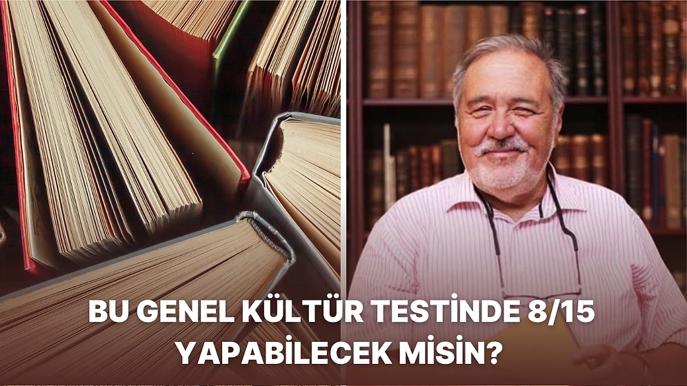 Bu Genel Kültür Testinde 8/15 Yapabilecek misin?