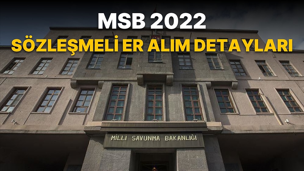 MSB 2022 Sözleşmeli Er Alımı Başvuruları Başladı! Sözleşmeli Er Başvurusu Nasıl Yapılır, Şartlar Nelerdir?
