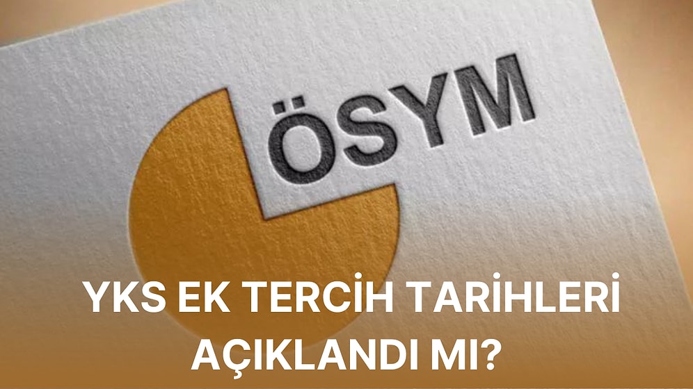 Milyonlarca Öğrenci Bekliyor: YKS 2022 Ek Tercihleri Ne Zaman Yapılacak? Ek Tercih Tarihleri Belli Oldu mu?