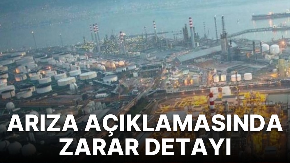 TÜPRAŞ'tan Açıklama: 'Arıza Nedeniyle Üretime Ara Veriyoruz, Zarar 100 Milyon Doları Aşabilir!'