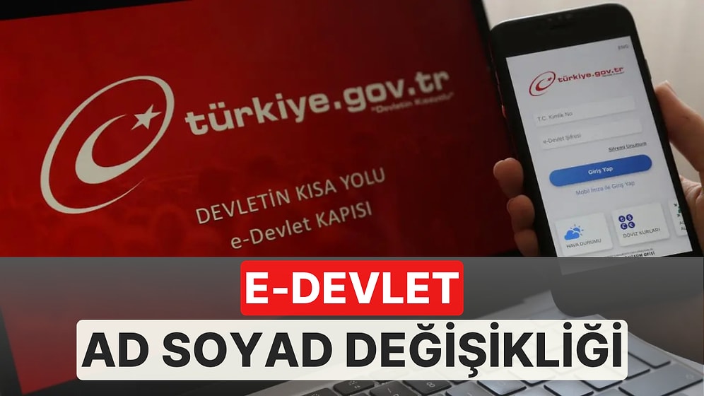 Ad-Soyadı Değişikliği Başvuruları İçin Son Tarih! e-Devlet Ad-Soyad Değişikliği Başvurusu Nasıl Yapılır?