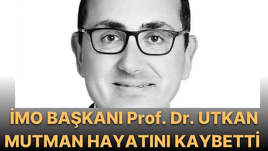 İMO'nun Acı Günü: Prof. Dr. Utkan Mutman Hayatını Kaybetti! Prof. Dr. Utkan Mutman Kimdir?