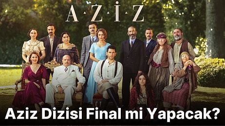 Devam Edecek Denmişti: Aziz Dizisi Final Kararı Aldı!