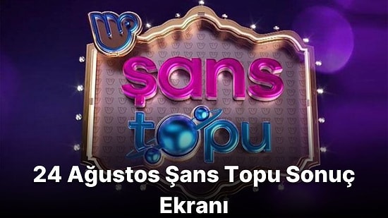 Şans Topu Sonuçları Açıklandı! İşte 24 Ağustos Çarşamba Şans Topu Sonuç Ekranı ve Kazandıran Numaralar