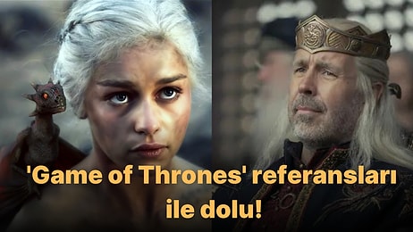 'House of the Dragon' Dizisinin İlk Bölümünde 'Game of Thrones' Hayranlarının Gözünden Kaçmayan Detaylar!