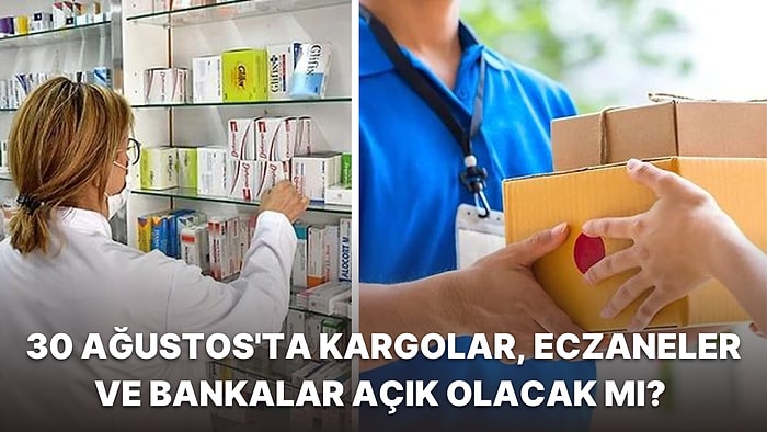 30 Ağustos Zafer Bayramı'nda Kargolar, Eczaneler ve Bankalar Açık Olacak mı?