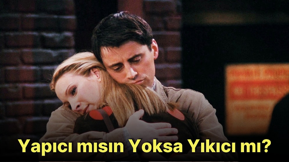 Bulunduğun Davranışlara Göre Yapıcı mısın Yıkıcı mı?