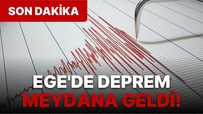 Bodrum'da Deprem mi Oldu? Ege'de Deprem Nerede Oldu?