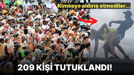 209 Kişinin Tutuklanıp 1 Kişinin Öldürüldüğü Londra'da Düzenlenen Notting Hill Karnavalı İnfiale Neden Oldu!