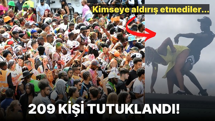 209 Kişinin Tutuklanıp 1 Kişinin Öldürüldüğü Londra'da Düzenlenen Notting Hill Karnavalı İnfiale Neden Oldu!