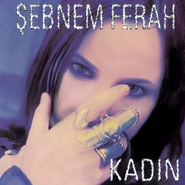 8. Şebnem Ferah - Kadın (1996)