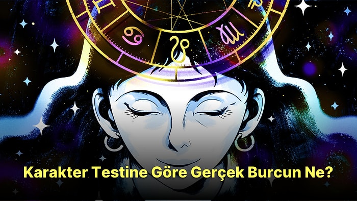 Bu Kişilik Testine Göre Seni Yansıtan Gerçek Burcun Ne?