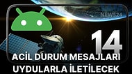 Android 14 Akıllı Telefonlara Uydu Bağlantısı Desteği Geliyor