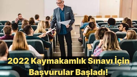 Kaymakamlık Sınavı Başvuruları Başladı! Başvurulara Nereden ve Nasıl Yapılır? Sınav Ne Zaman?