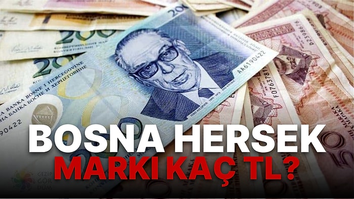 1 Bosna Hersek Markı Ne Kadar? Bosna Hersek Markı Kaç TL Ediyor?