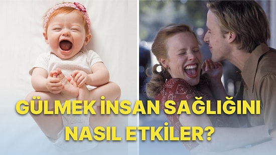 Gülüyorum Öyleyse Varım! Gülmenin İnsan Sağlığındaki Etkilerini Biliyor musunuz?