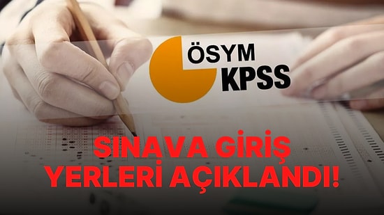 2022 KPSS Sınav Giriş Yerleri Açıklandı! 2022 KPSS Sınav Giriş Belgesi Sorgulama Ekranı