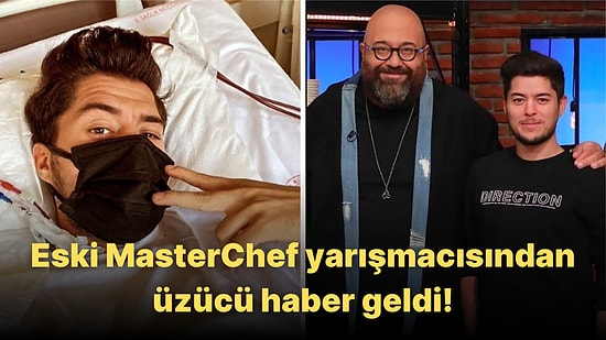 Böbreklerini Kaybettiğini Açıklayan MasterChef Yarışmacısı Hamza'yla İlgili Üzücü Haber Geldi!