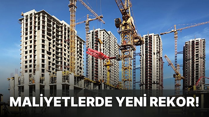 İnşaat Maliyetleri Rekor Tazeledi: Ev Yapmanın Maliyeti 1 Yılda Yüzde 115 Arttı