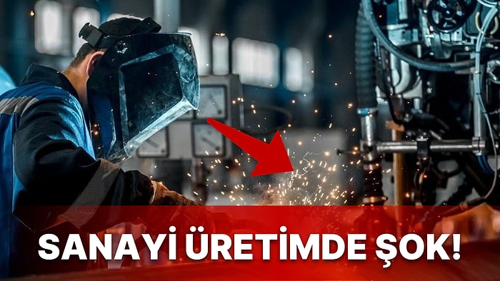 TÜİK Sanayi Üretim Verilerini Açıkladı: Verilerdeki Düşüş Dikkat Çekti!