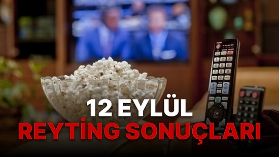 12 Eylül Pazartesi Reyting Sonuçları Açıklandı! Bir Küçük Gün Işığı, MasterChef Türkiye, FOX Ana Haber