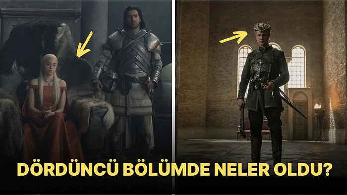 İzlerken Gözlerimizin Bayram Ettiği House of the Dragon'un 4. Bölümündeki Gizli Detayları Açığa Çıkarıyoruz!