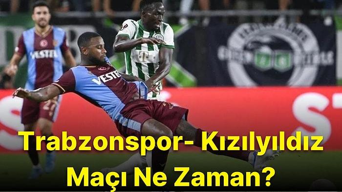 Trabzonspor - Kızılyıldız Maçı Ne Zaman? Trabzonspor- Kızılyıldız Maçı Saat Kaçta ve Hangi Kanalda?