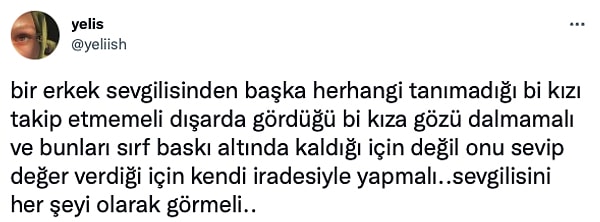 Twitter'dan @yeliish de tam olarak bu konuya değindi ve ona göre sevgilisinin neler yapıp yapamayacağını sıraladı.