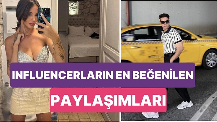 En Cool Influencerların Çok Beğenilen Paylaşımları